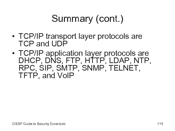 Summary (cont. ) • TCP/IP transport layer protocols are TCP and UDP • TCP/IP