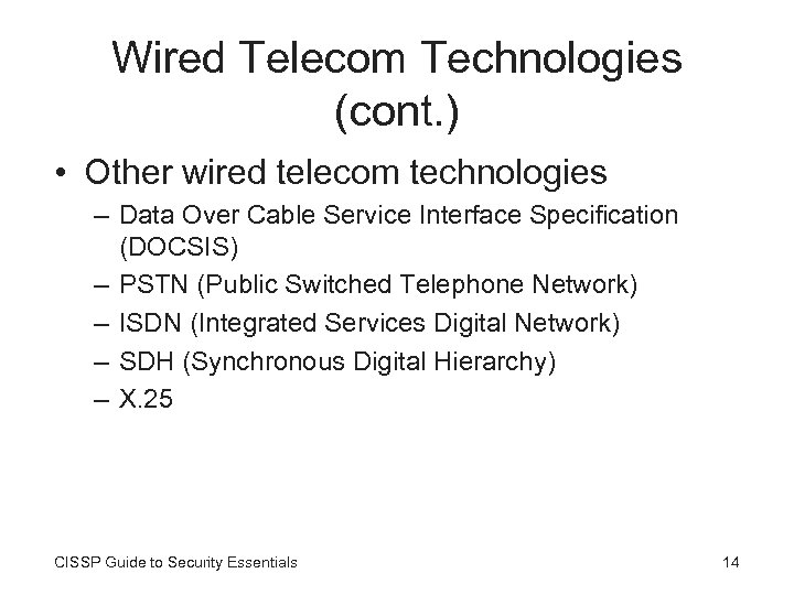 Wired Telecom Technologies (cont. ) • Other wired telecom technologies – Data Over Cable
