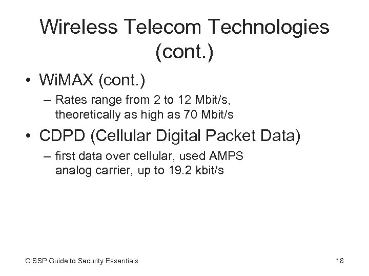 Wireless Telecom Technologies (cont. ) • Wi. MAX (cont. ) – Rates range from