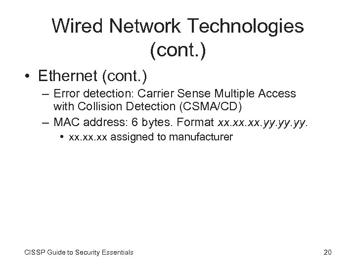 Wired Network Technologies (cont. ) • Ethernet (cont. ) – Error detection: Carrier Sense