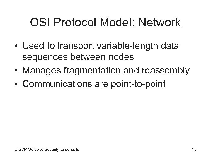 OSI Protocol Model: Network • Used to transport variable-length data sequences between nodes •