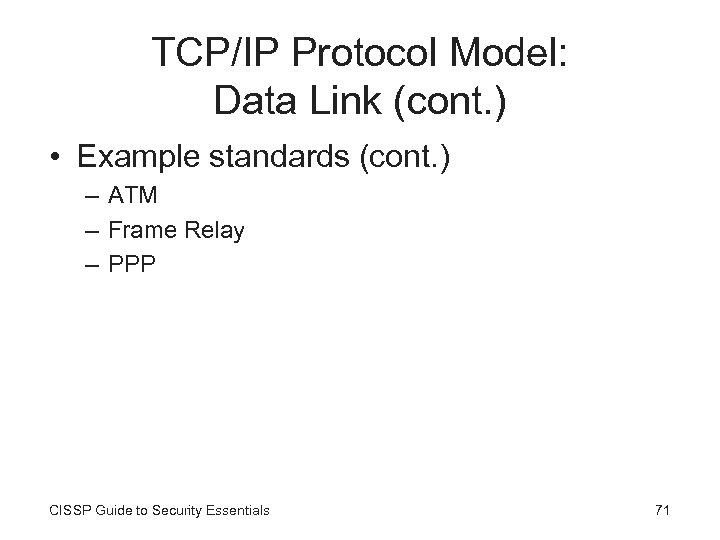 TCP/IP Protocol Model: Data Link (cont. ) • Example standards (cont. ) – ATM