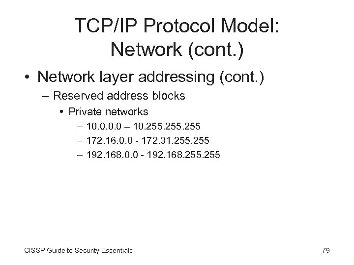 TCP/IP Protocol Model: Network (cont. ) • Network layer addressing (cont. ) – Reserved