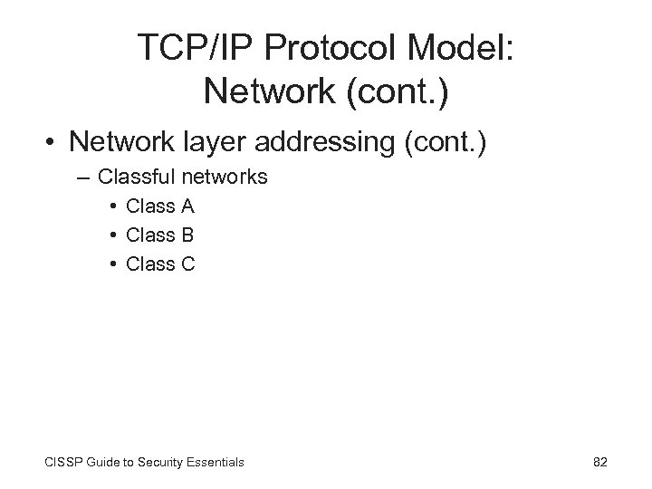 TCP/IP Protocol Model: Network (cont. ) • Network layer addressing (cont. ) – Classful