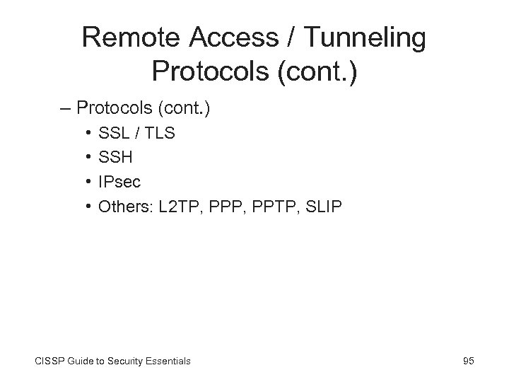 Remote Access / Tunneling Protocols (cont. ) – Protocols (cont. ) • • SSL