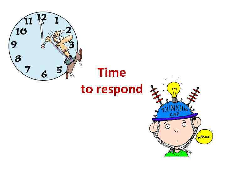 Time to respond 