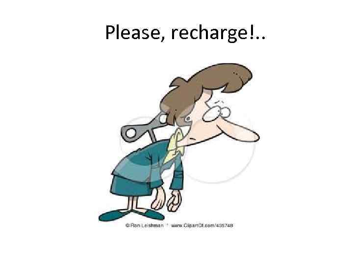Please, recharge!. . 