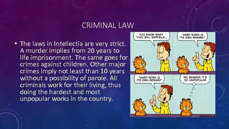 CRIMINAL LAW • The laws in Intellectia are very strict. A murder implies from
