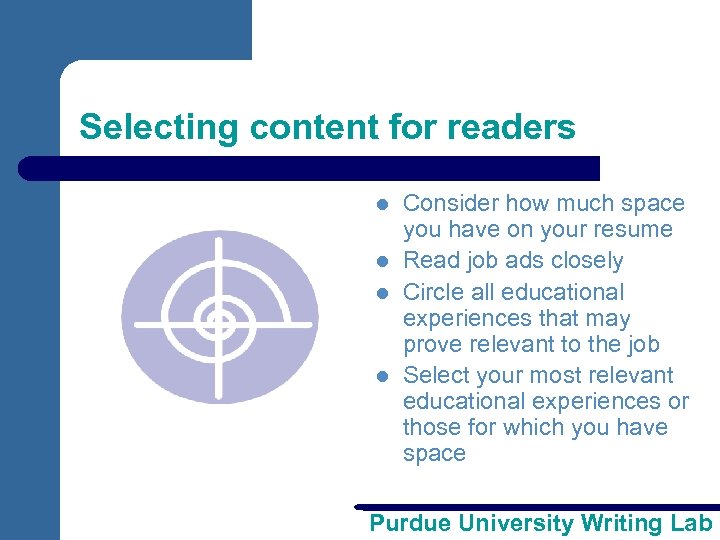 Selecting content for readers l l Consider how much space you have on your