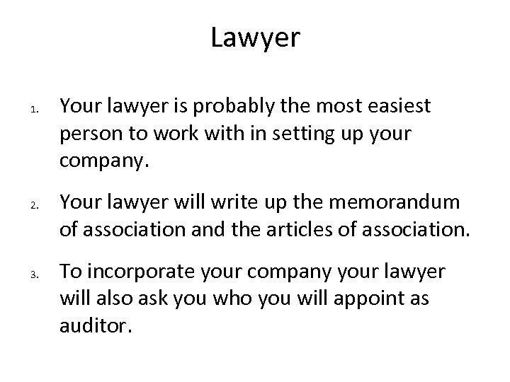 Lawyer 1. 2. 3. Your lawyer is probably the most easiest person to work