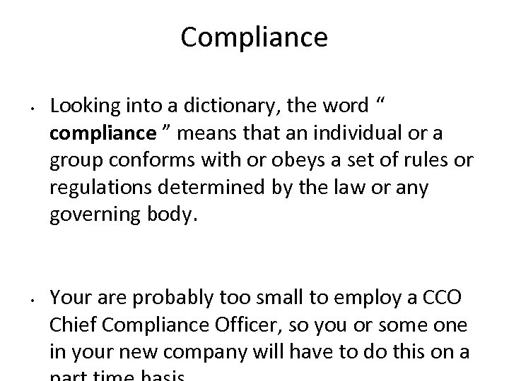 Compliance • • Looking into a dictionary, the word “ compliance ” means that