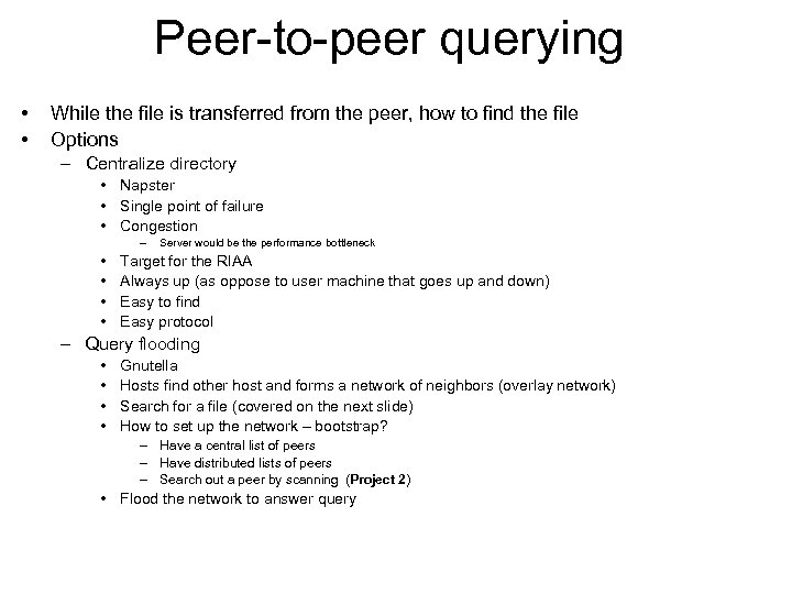 Peer-to-peer querying • • While the file is transferred from the peer, how to