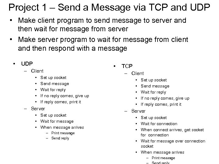 Project 1 – Send a Message via TCP and UDP • Make client program