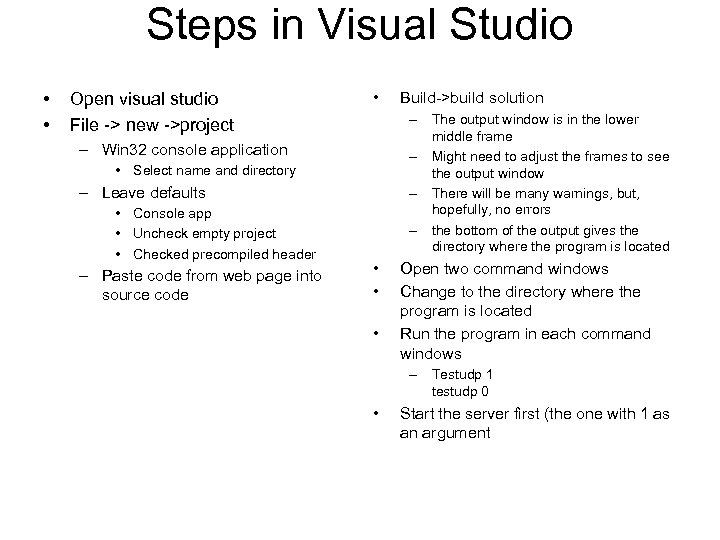 Steps in Visual Studio • • Open visual studio File -> new ->project •