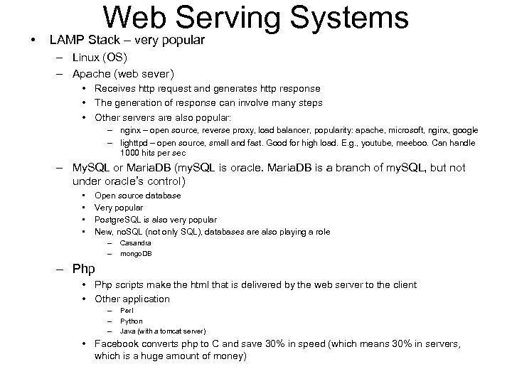  • Web Serving Systems LAMP Stack – very popular – Linux (OS) –