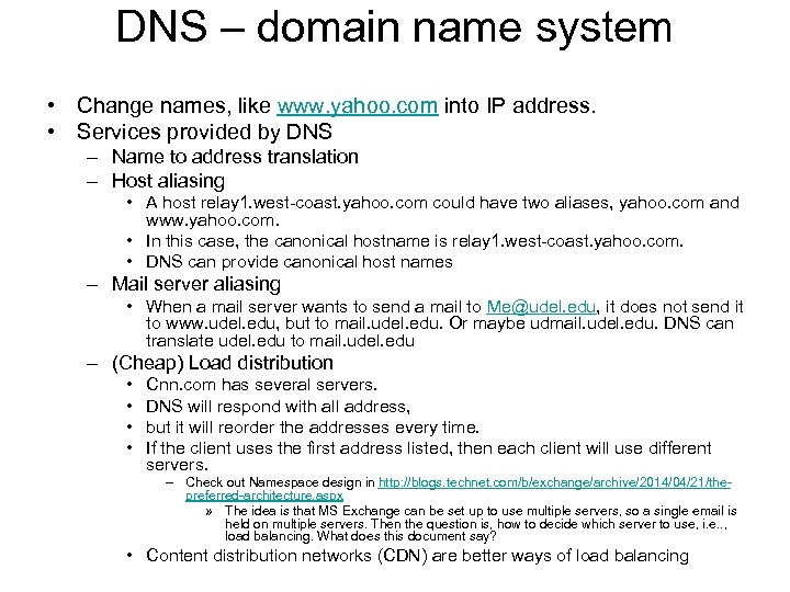 DNS – domain name system • Change names, like www. yahoo. com into IP