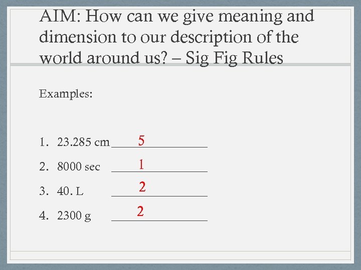 AIM: How can we give meaning and dimension to our description of the world