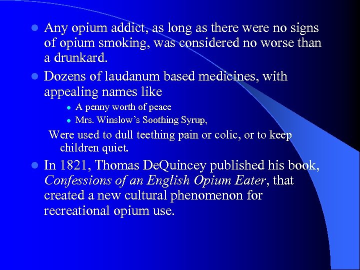 Any opium addict, as long as there were no signs of opium smoking, was