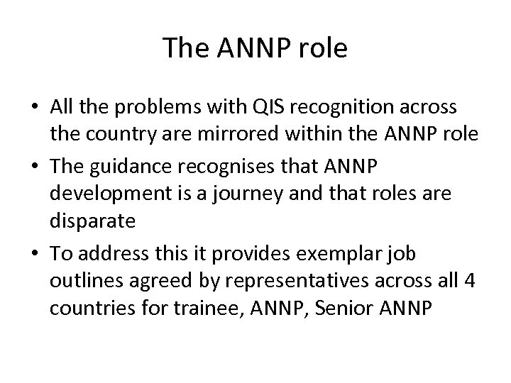 The ANNP role • All the problems with QIS recognition across the country are