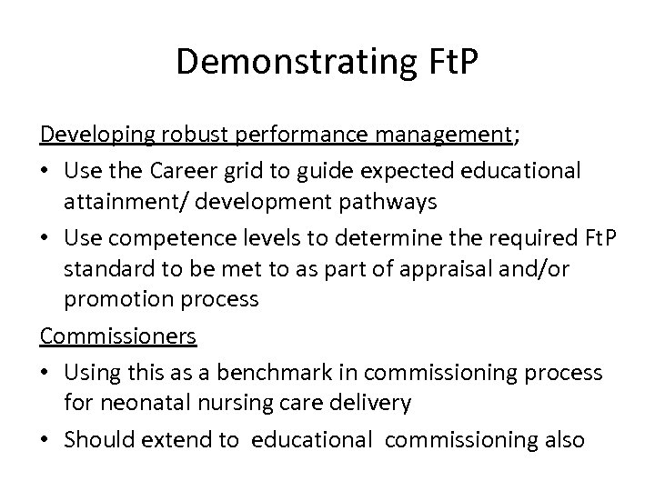 Demonstrating Ft. P Developing robust performance management; • Use the Career grid to guide