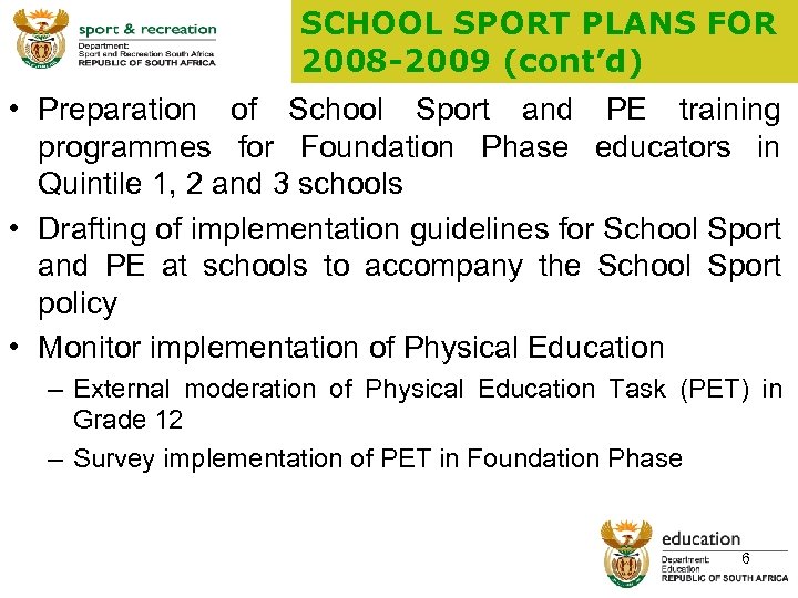 SCHOOL SPORT PLANS FOR 2008 -2009 (cont’d) • Preparation of School Sport and PE