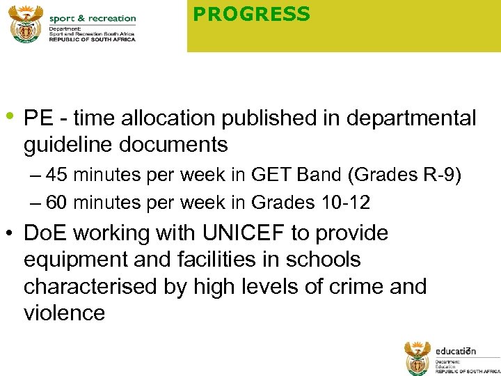 PROGRESS • PE - time allocation published in departmental guideline documents – 45 minutes