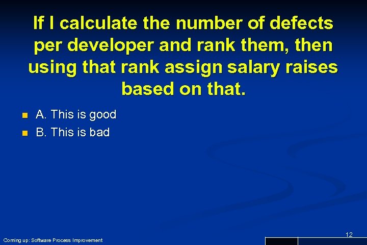 If I calculate the number of defects per developer and rank them, then using