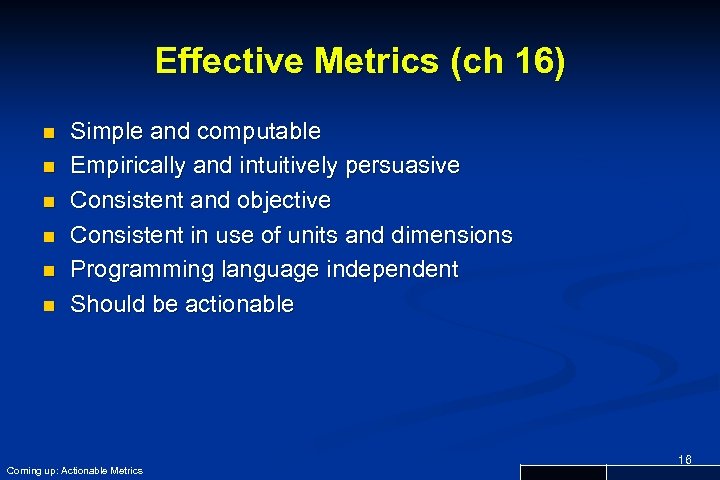 Effective Metrics (ch 16) n n n Simple and computable Empirically and intuitively persuasive