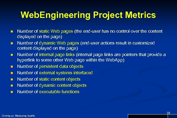 Web. Engineering Project Metrics n n n n Number of static Web pages (the