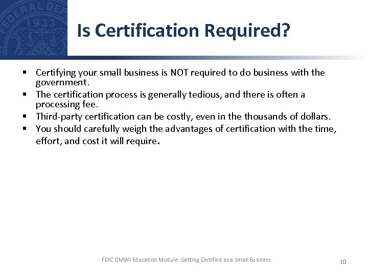 Is Certification Required? § Certifying your small business is NOT required to do business