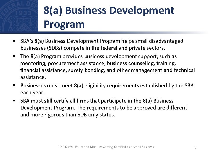 8(a) Business Development Program § SBA’s 8(a) Business Development Program helps small disadvantaged businesses