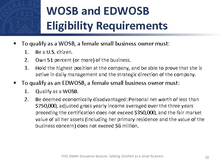 WOSB and EDWOSB Eligibility Requirements § To qualify as a WOSB, a female small