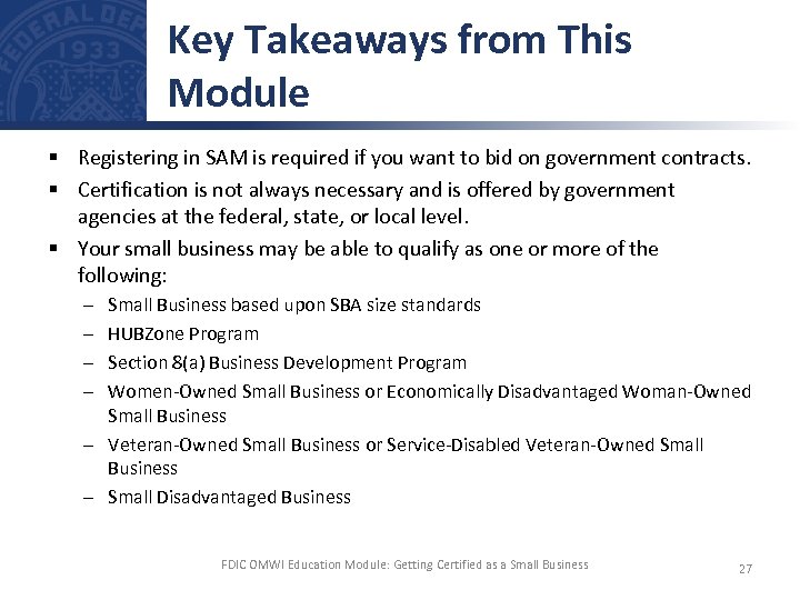 Key Takeaways from This Module § Registering in SAM is required if you want