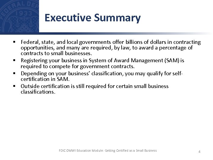 Executive Summary § Federal, state, and local governments offer billions of dollars in contracting