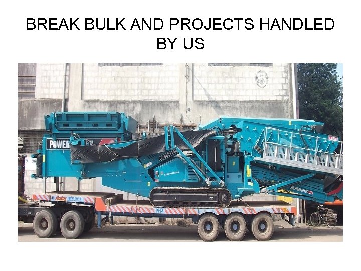 BREAK BULK AND PROJECTS HANDLED BY US 