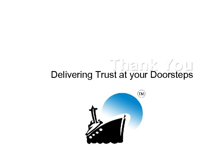 Thank You Delivering Trust at your Doorsteps 