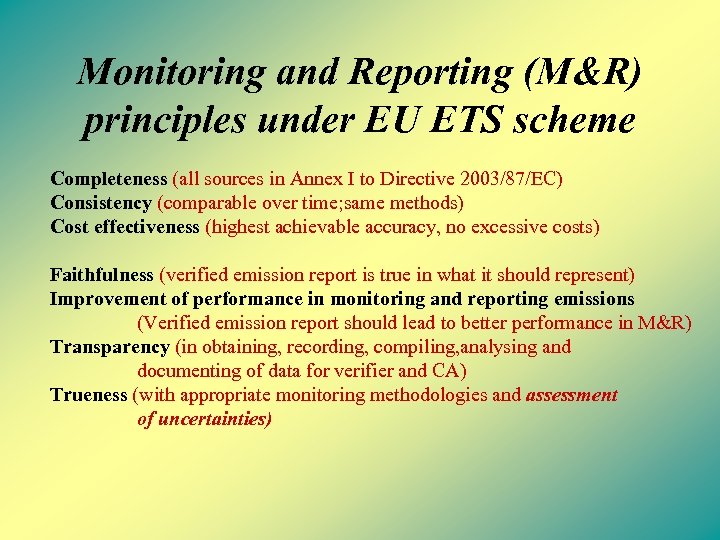 Monitoring and Reporting (M&R) principles under EU ETS scheme Completeness (all sources in Annex