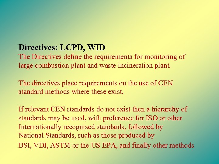 Directives: LCPD, WID The Directives define the requirements for monitoring of large combustion plant