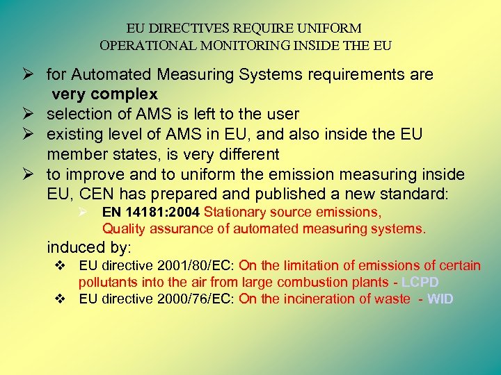 EU DIRECTIVES REQUIRE UNIFORM OPERATIONAL MONITORING INSIDE THE EU Ø for Automated Measuring Systems