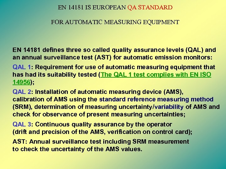 EN 14181 IS EUROPEAN QA STANDARD FOR AUTOMATIC MEASURING EQUIPMENT EN 14181 defines three