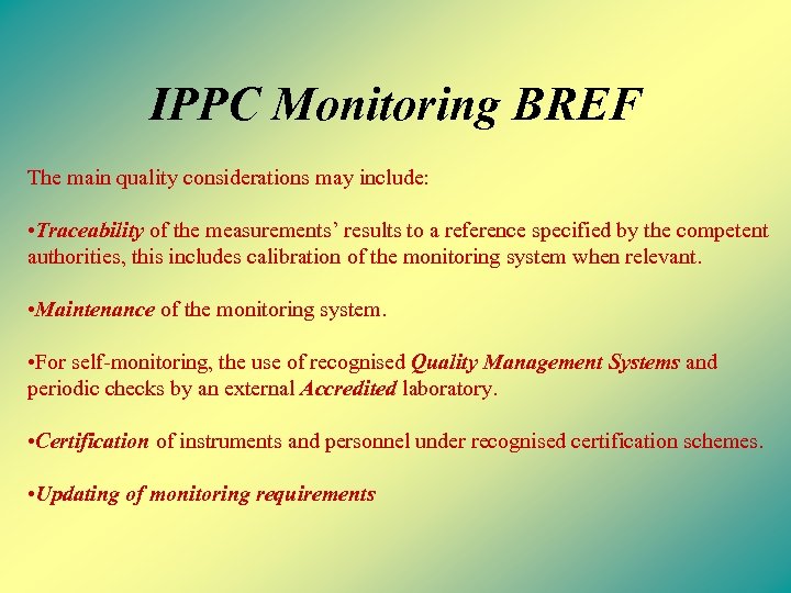 IPPC Monitoring BREF The main quality considerations may include: • Traceability of the measurements’