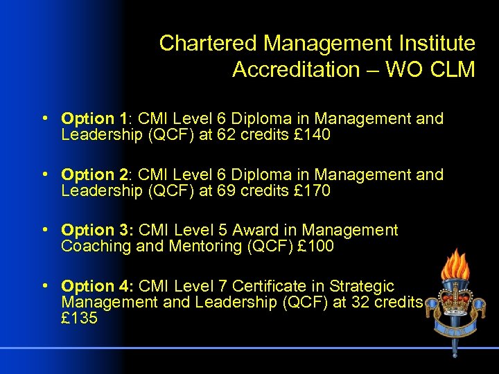Chartered Management Institute Accreditation – WO CLM • Option 1: CMI Level 6 Diploma