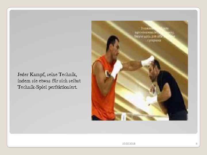 Jeder Kampf, seine Technik, indem sie etwas für sich selbst Technik-Spiel perfektioniert. 10. 02.