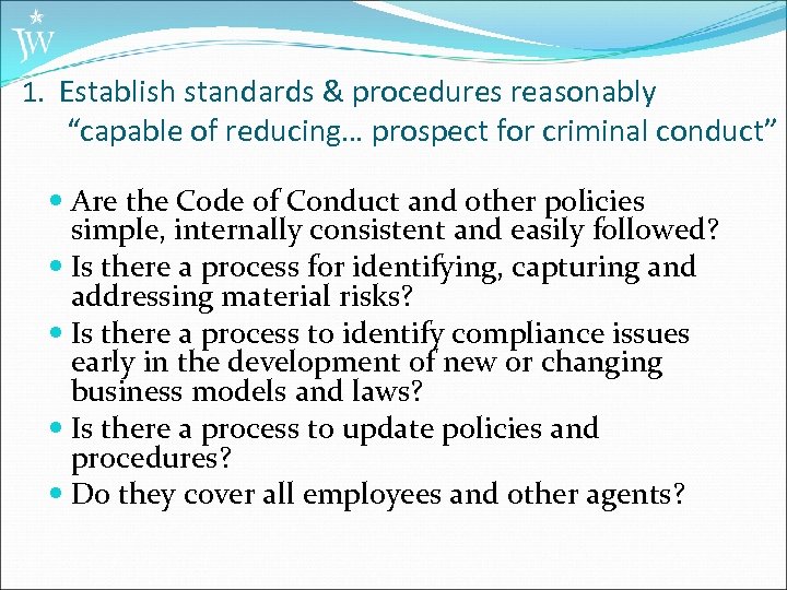 1. Establish standards & procedures reasonably “capable of reducing… prospect for criminal conduct” Are