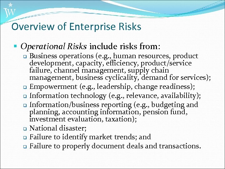 Overview of Enterprise Risks § Operational Risks include risks from: q q q q