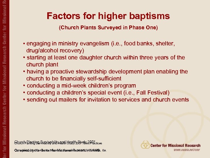 Factors for higher baptisms (Church Plants Surveyed in Phase One) • engaging in ministry