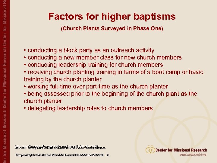 Factors for higher baptisms (Church Plants Surveyed in Phase One) • conducting a block