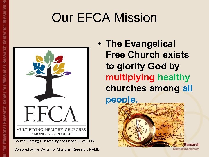 Our EFCA Mission • The Evangelical Free Church exists to glorify God by multiplying