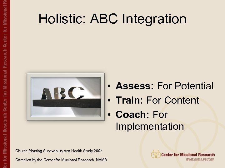 Holistic: ABC Integration • Assess: For Potential • Train: For Content • Coach: For