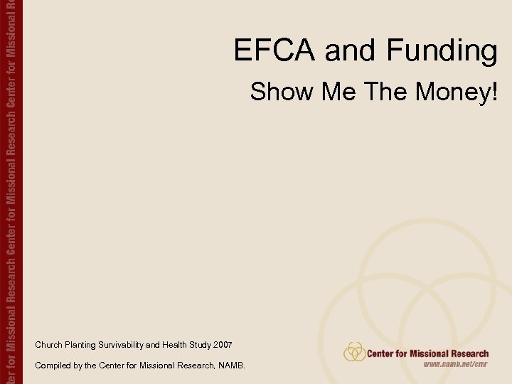 EFCA and Funding Show Me The Money! Church Planting Survivability and Health Study 2007